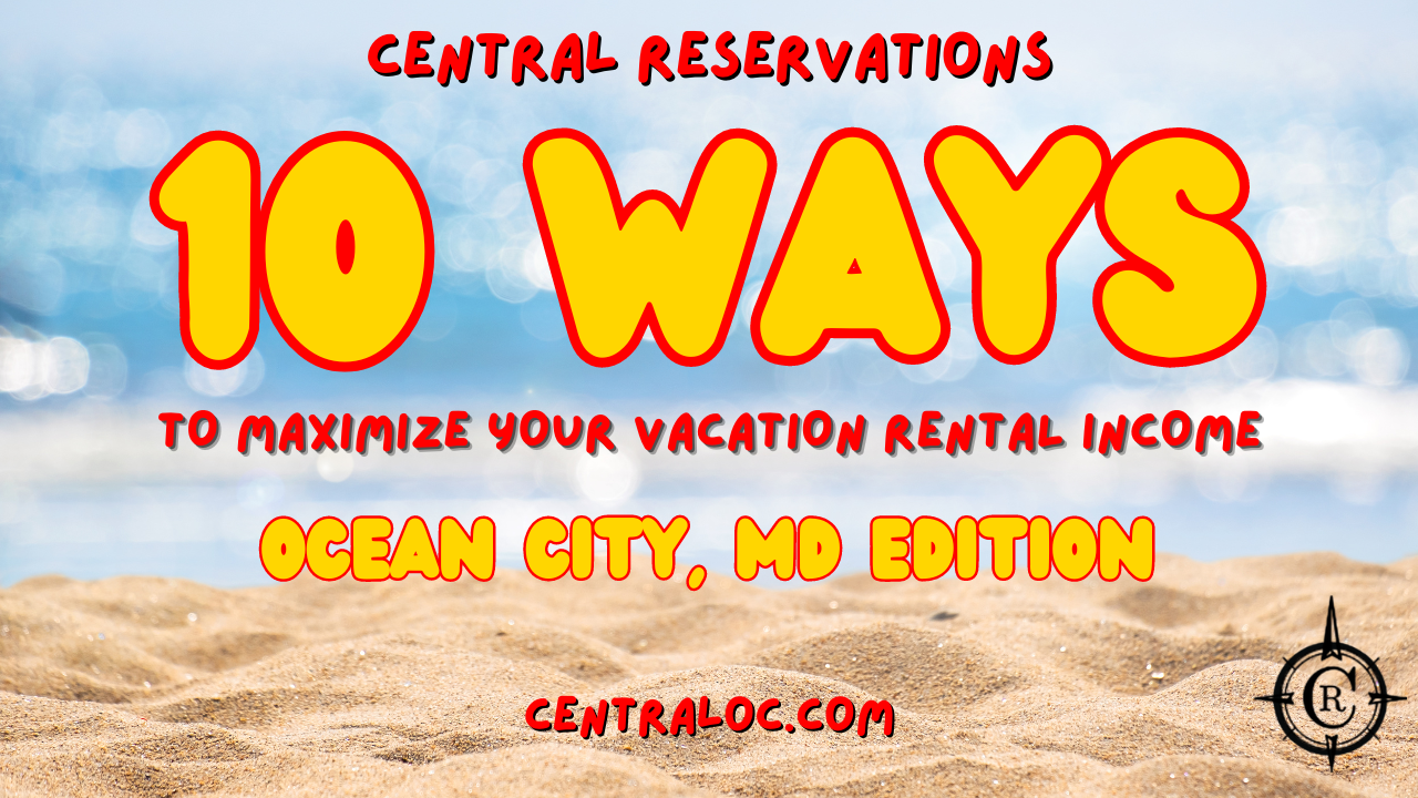 10 Ways To Maximize Your Beach-home Rental Income In OCMD