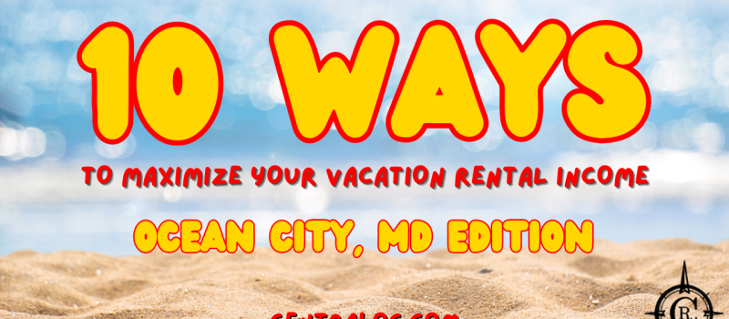 10 Ways To Maximize Your Beach-home Rental Income In OCMD