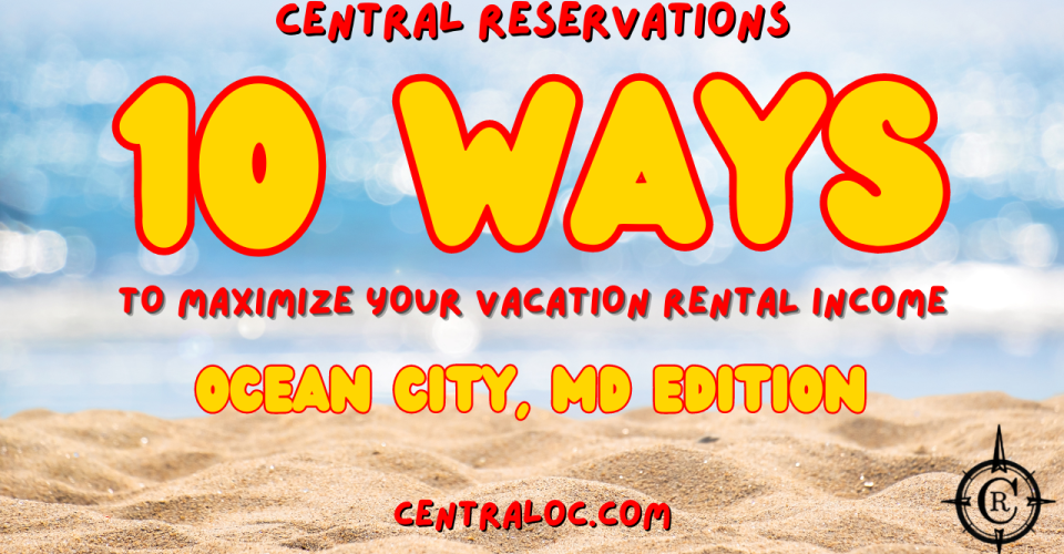 10 Ways To Maximize Your Beach-home Rental Income In OCMD