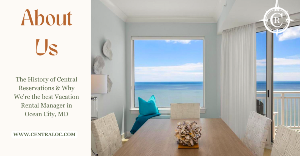 About Central Reservations: Why We’re Ocean City’s Go-To Vacation Rental Experts