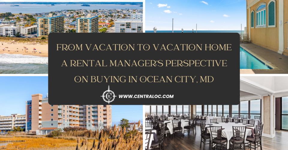 From Vacation to Vacation Home: What We've Learned About Buying in Ocean City, MD