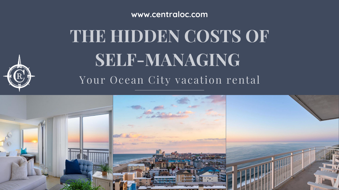 Hidden Costs of Self Managing a Vacation Rental | Ocean City MD