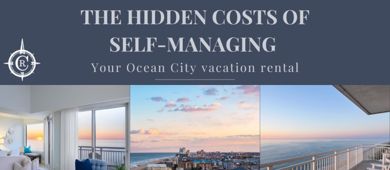 Hidden Costs of Self Managing a Vacation Rental | Ocean City MD