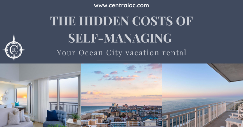 Hidden Costs of Self Managing a Vacation Rental | Ocean City MD