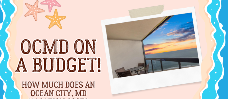 How Much Does a Vacation Rental in Ocean City, MD Cost?