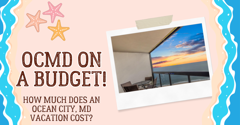 How Much Does a Vacation Rental in Ocean City, MD Cost?