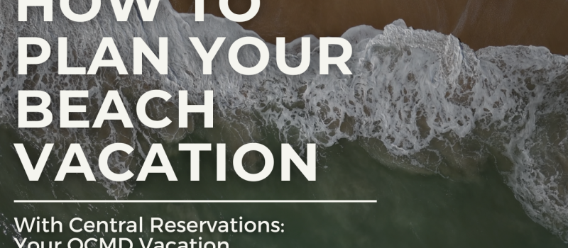 How to Plan the Perfect Ocean City, MD Vacation