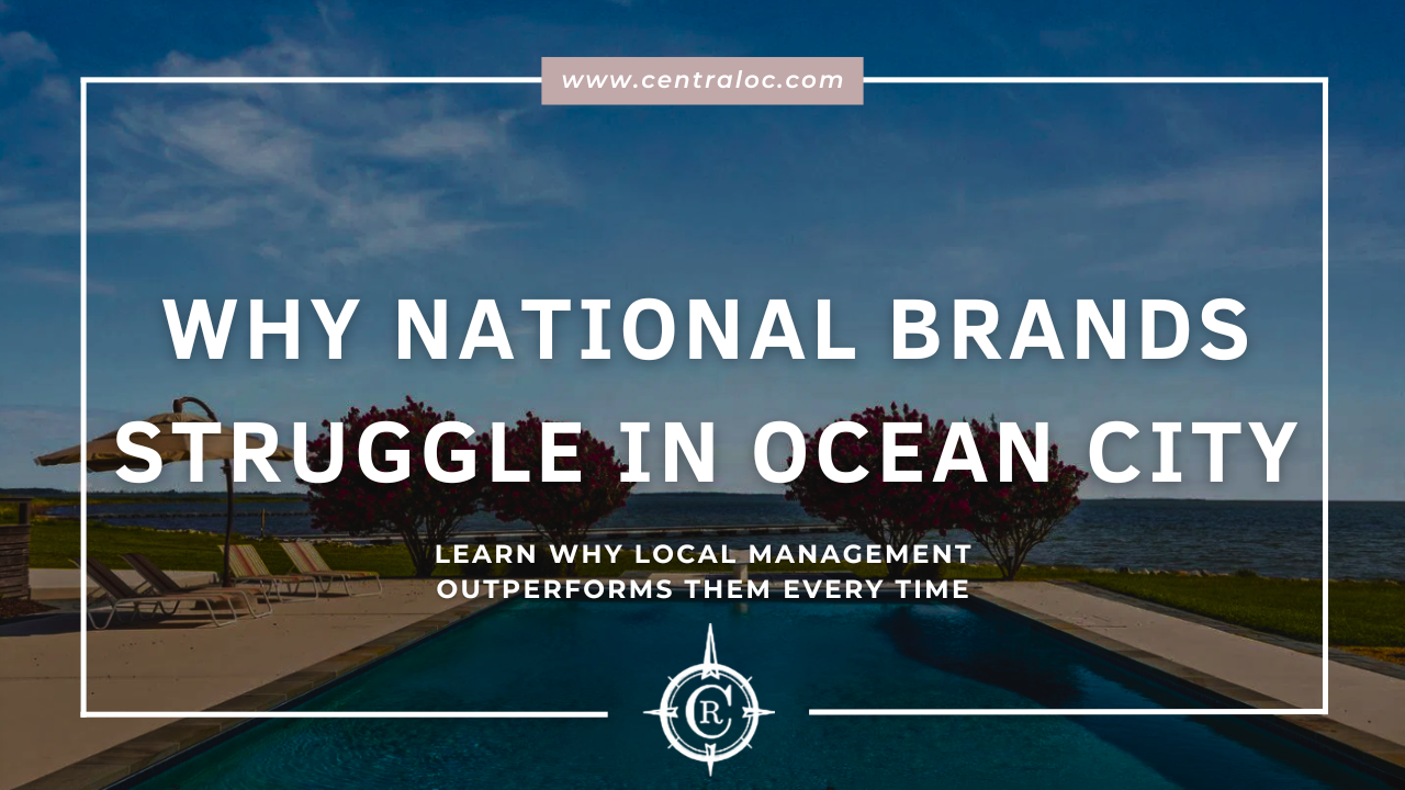 Local VS. National Vacation Rental Management in Ocean City MD