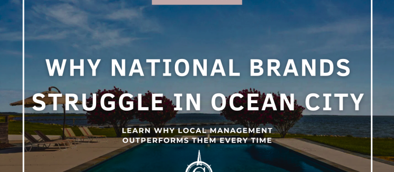 Local VS. National Vacation Rental Management in Ocean City MD