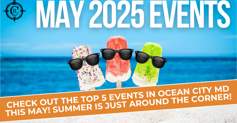 Ocean City Maryland Events in May 2025: A Vacationers Guide