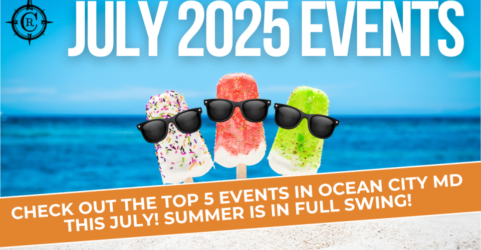 Ocean City Maryland July Events 2025: Beach Vacation Guide