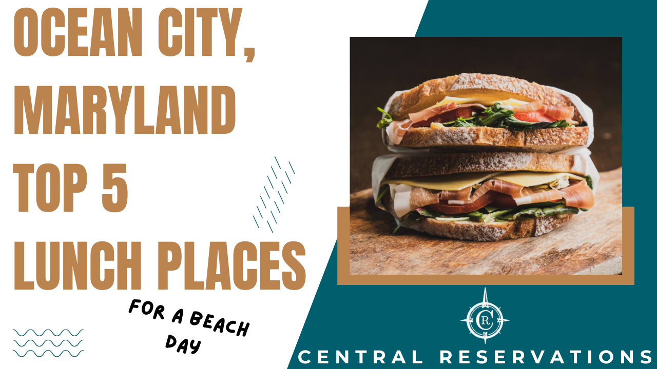 Our Top 5 Best Lunch Places in Ocean City, MD