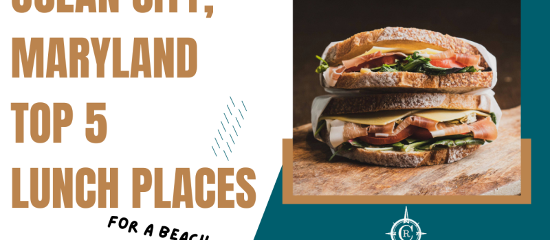Our Top 5 Best Lunch Places in Ocean City, MD