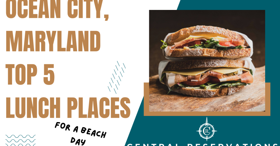 Our Top 5 Best Lunch Places in Ocean City, MD