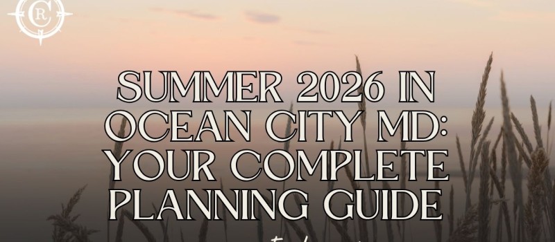 Plan Your Summer 2026 Trip to Ocean City MD | Local's Guide