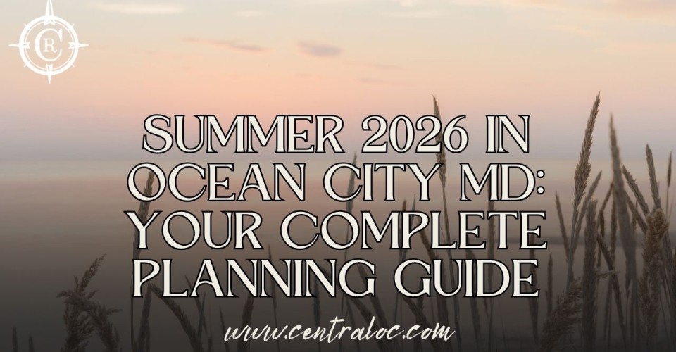 Plan Your Summer 2026 Trip to Ocean City MD | Local's Guide