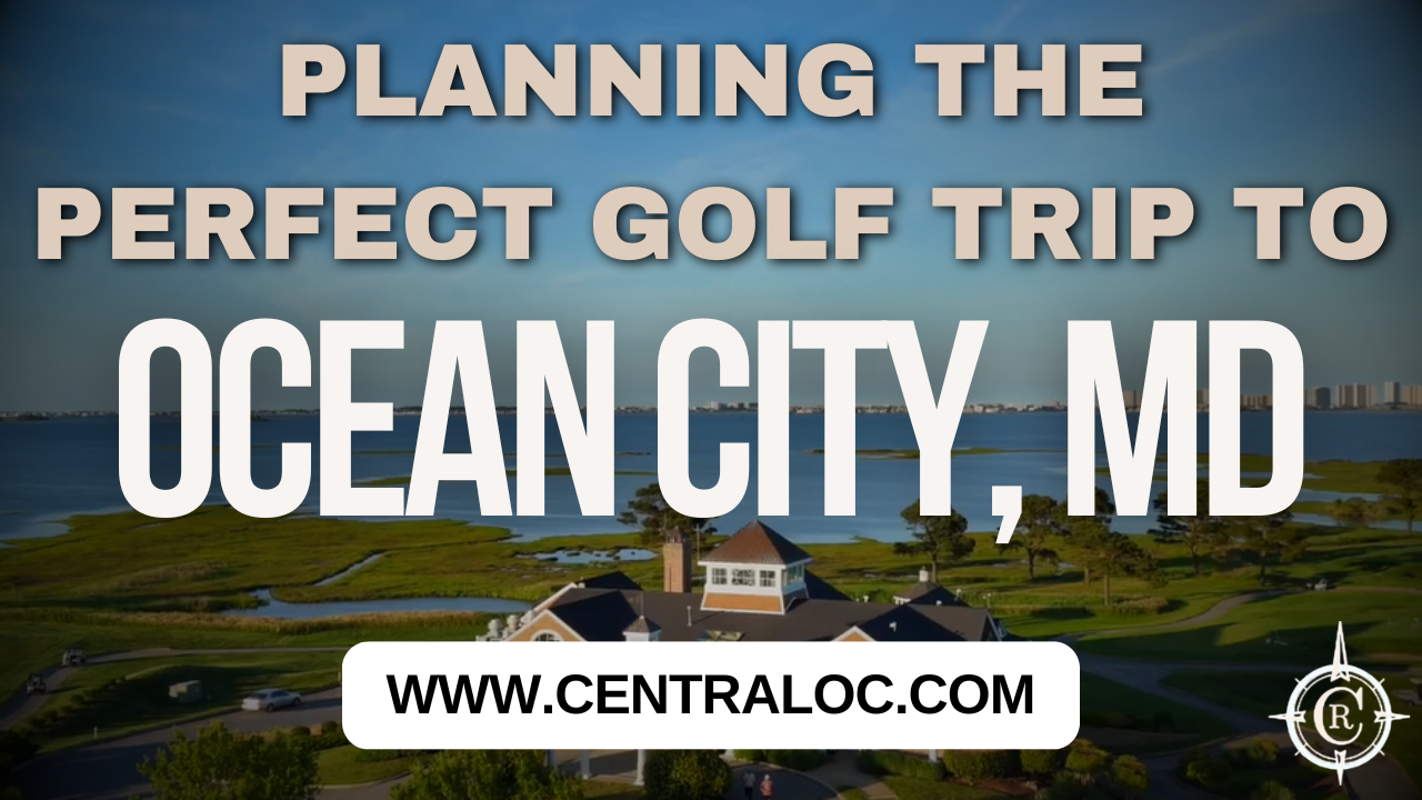Planning the Perfect Golf Trip to Ocean City MD