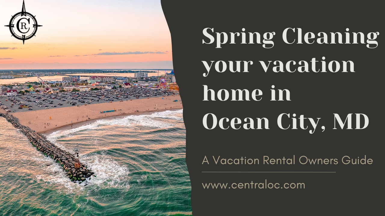 Spring Cleaning Ocean City MD: Vacation Rental Owners Guide