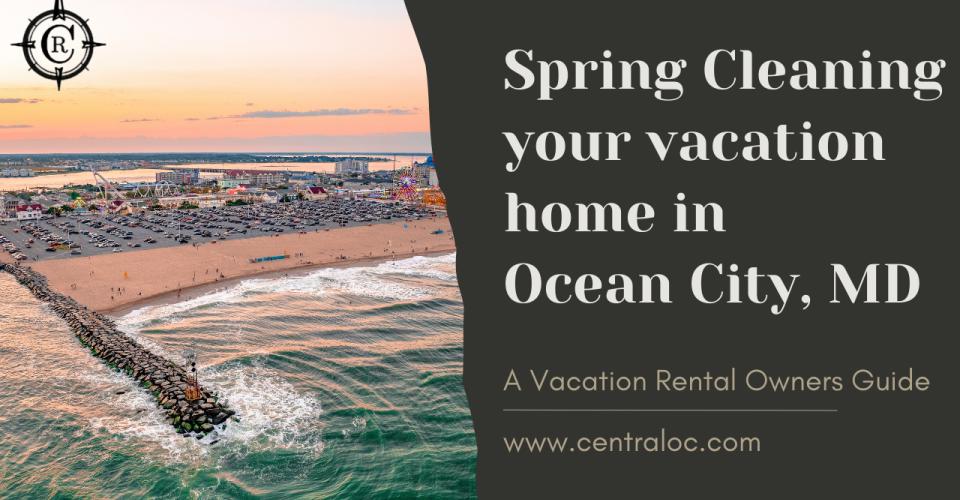 Spring Cleaning Ocean City MD: Vacation Rental Owners Guide
