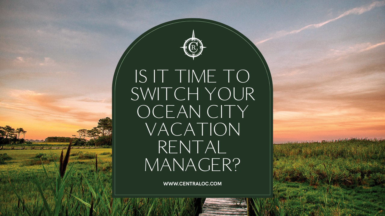 Switching Vacation Rental Managers in Ocean City MD