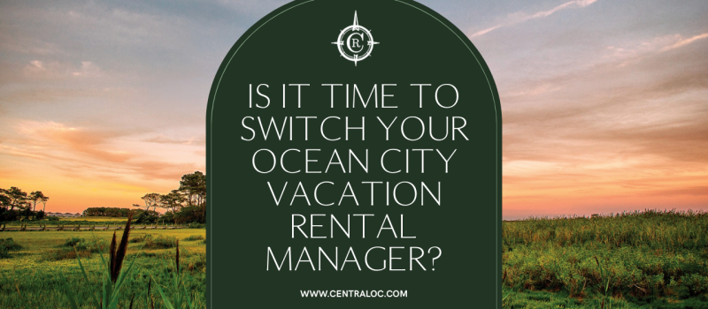 Switching Vacation Rental Managers in Ocean City MD
