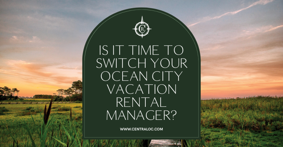 Switching Vacation Rental Managers in Ocean City MD