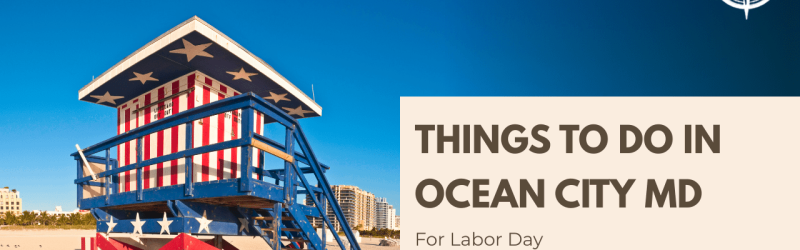 Labor Day Weekend in Ocean City, MD: The Local Guide to the Last Big Weekend of Summer