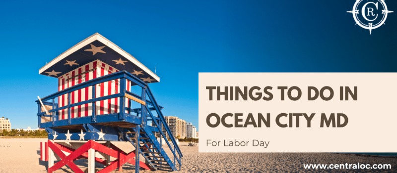 Labor Day Weekend in Ocean City, MD: The Local Guide to the Last Big Weekend of Summer