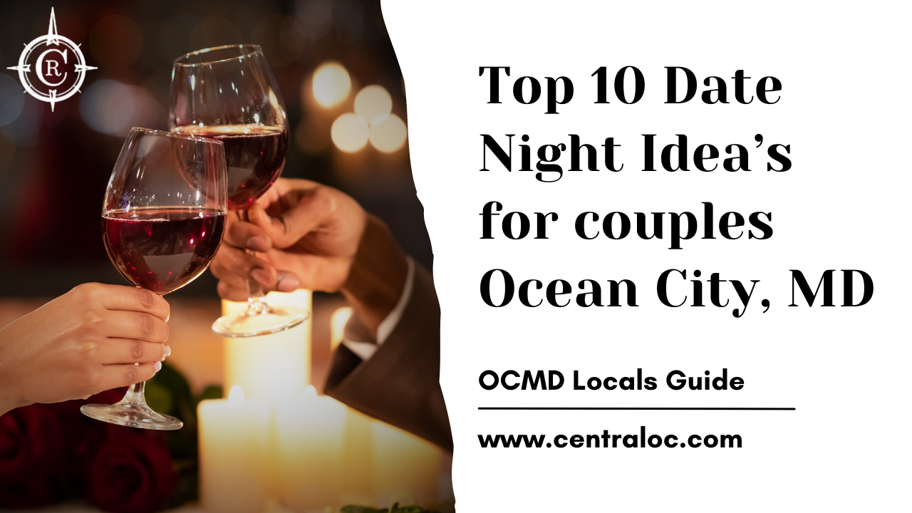 Top 10 Date Night Ideas Near Ocean City, Maryland