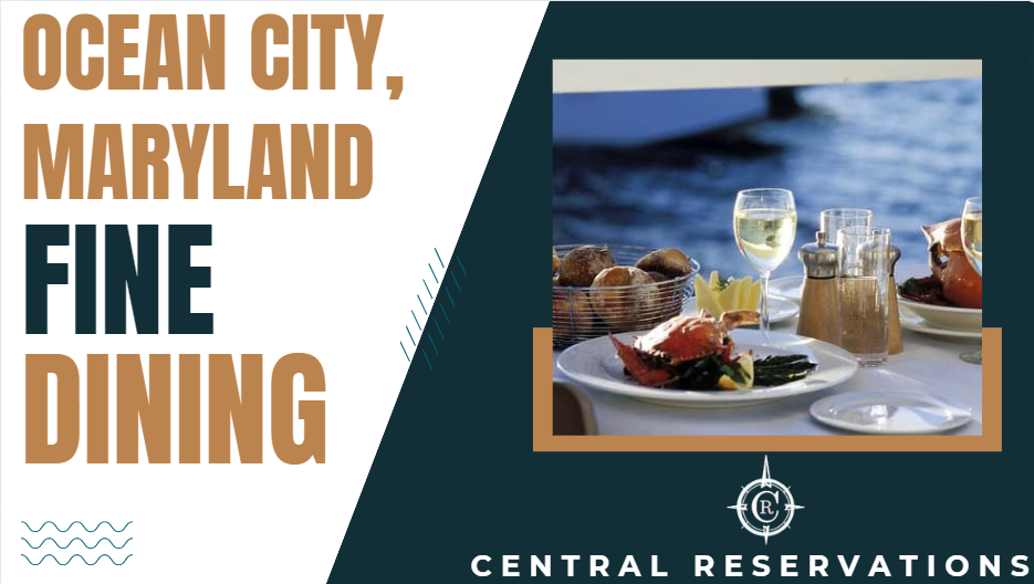 Top 4 Fine-Dining Restaurants, OCMD