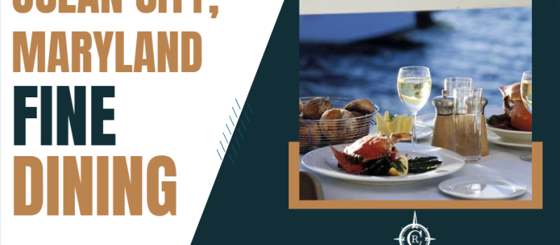 Top 4 Fine-Dining Restaurants, OCMD