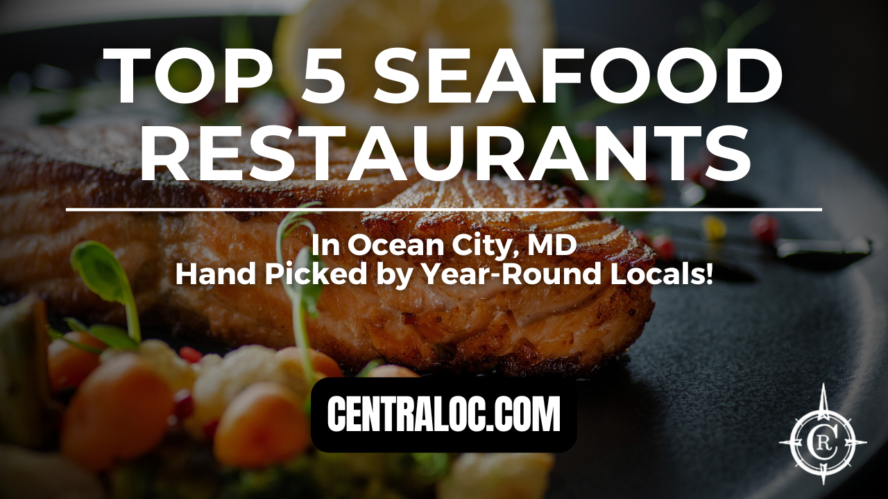 Top 5 Best Seafood Restaurants in Ocean City MD