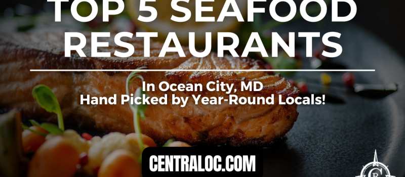 Top 5 Best Seafood Restaurants in Ocean City MD
