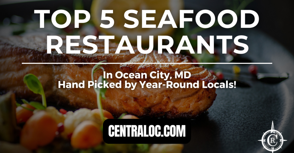 Top 5 Best Seafood Restaurants in Ocean City MD