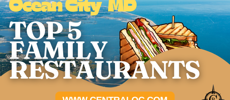 Top 5 Family Restaurants in Ocean City, MD 2025