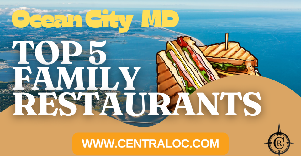 Top 5 Family Restaurants in Ocean City, MD 2025