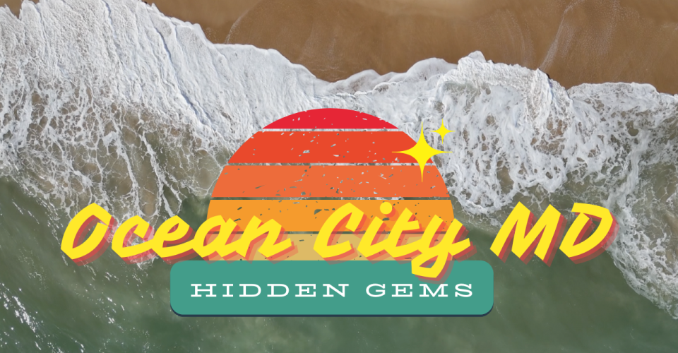 Top 5 Hidden Gems for Ocean City MD Vacationers to Visit