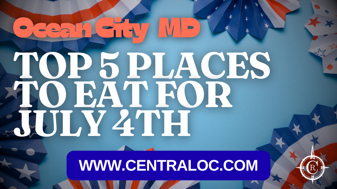 Top 5 Places to Eat on July 4th in Ocean City MD