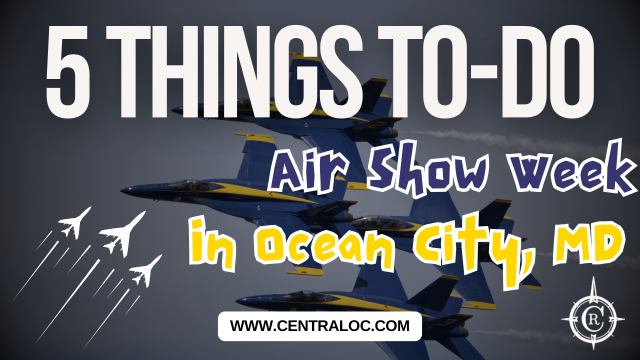 Top 5 Things To Do in Ocean City, MD During Air Show Weekend