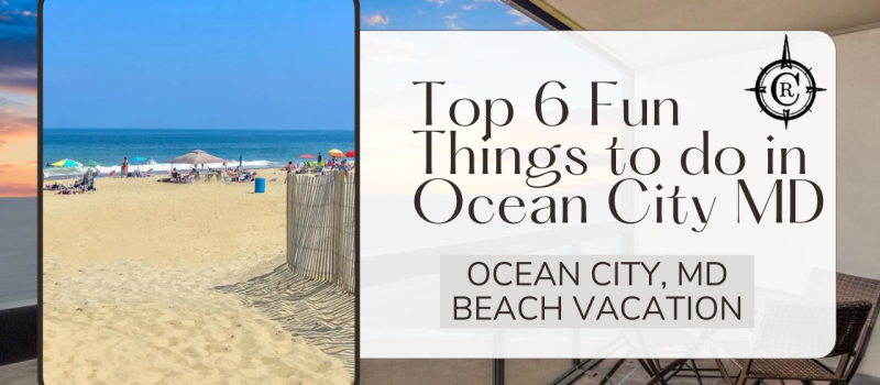 Top 6 Fun Things To Do in Ocean City, MD