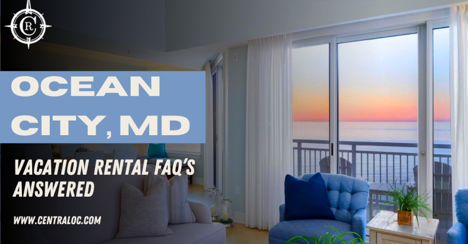 Ocean City MD Vacation Rental FAQ: What Guests Need to Know