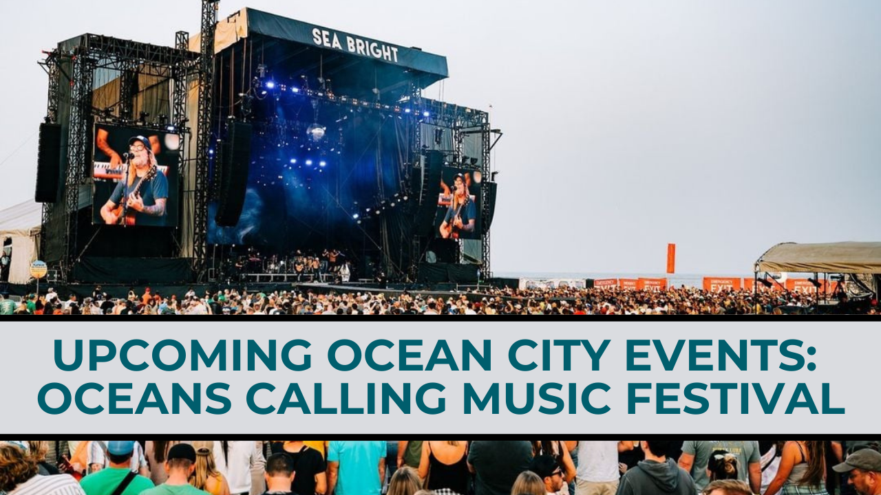 Upcoming Events in Ocean City MD: Oceans Calling 2024