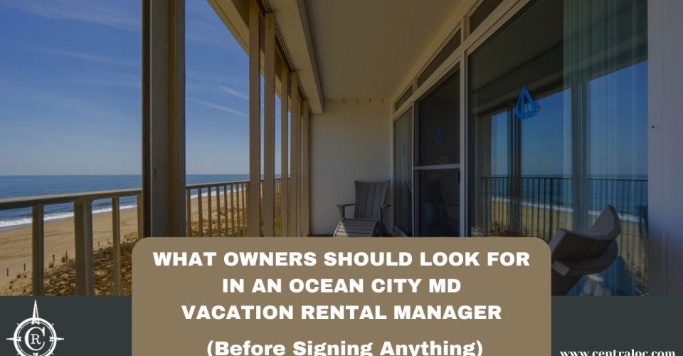 What Owners Should Look for in an Ocean City MD Vacation Rental Manager:
