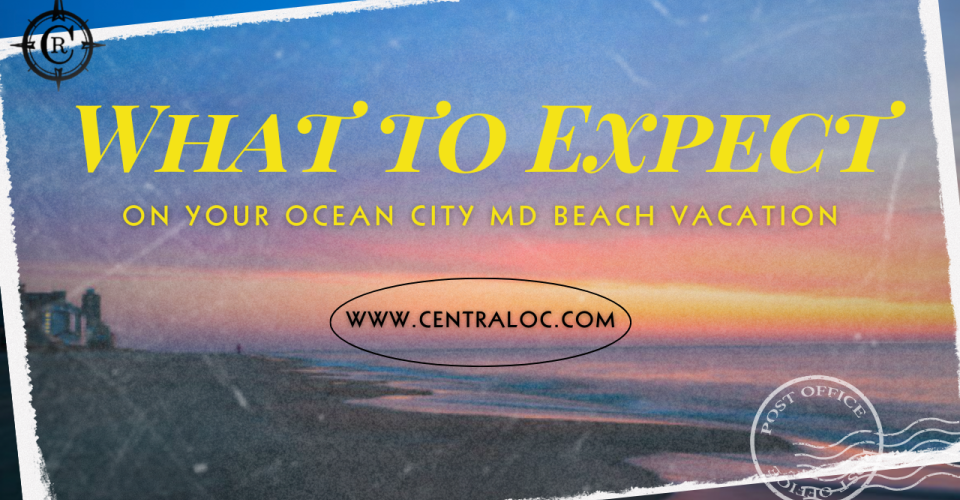 What to Expect on Your 2026 Ocean City MD Vacation