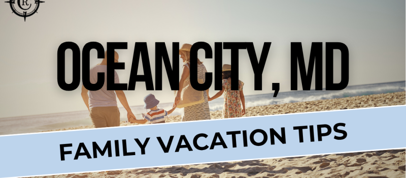 Why Ocean City, Maryland Should Be Your Next Family Vacation Destination